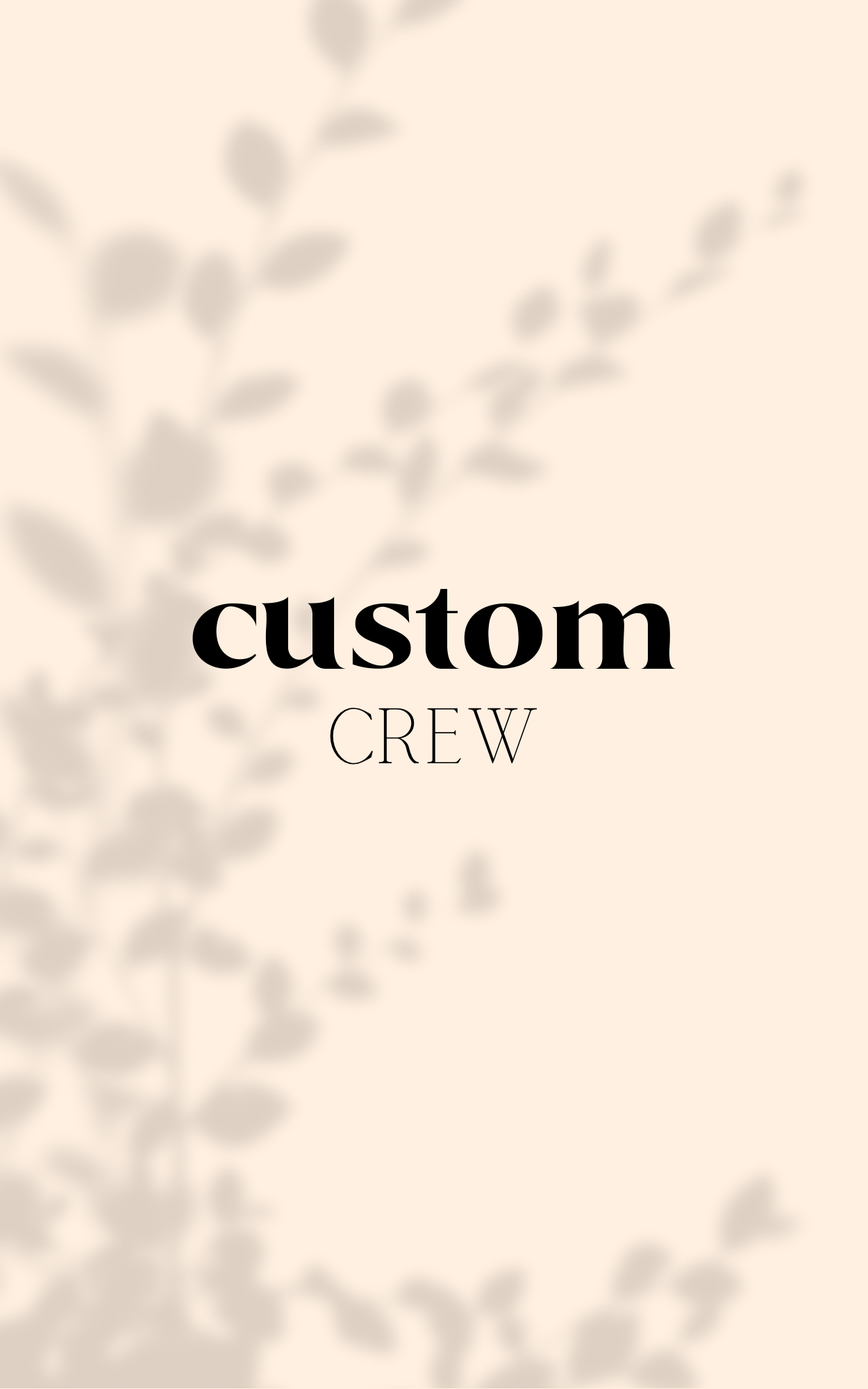Custom crew