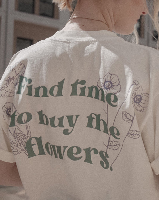 Buy the flowers tee